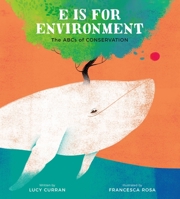 E Is for Environment: The ABCs of Conservation 0762471700 Book Cover