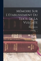 M�moire sur l'�tablissement du texte de la Vulgate: 1 1016617968 Book Cover