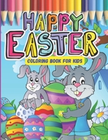 Happy Easter Coloring Book For kids: A Great Cute Large Print Easter Colouring Book with Simple Drawings of | Bunnies | Eggs | chicks | lambs ,Fantastic Gift For Easter | B09TKRQQN5 Book Cover