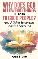 Why Does God Allow Bad Things to Happen to Good People? 1961401088 Book Cover