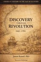 American History in the Age of Slavery: Discovery through Revolution B0CSWN3RCS Book Cover
