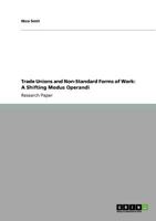 Trade Unions and Non-Standard Forms of Work: A Shifting Modus Operandi 3640777859 Book Cover