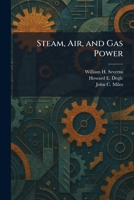 Steam, Air, and Gas Power 1026009928 Book Cover