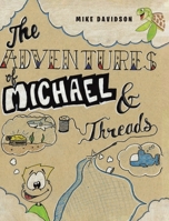 The Adventures of Michael and Threads 1637100140 Book Cover