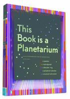 This Book Is a Planetarium: And Other Extraordinary Pop-Up Contraptions 1452136211 Book Cover