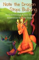 Nate the Dragon Stops Bullying 0984352171 Book Cover