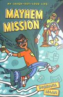 Mayhem Mission (My Laugh-Out-Loud Life 1): 1 (My Laugh-Out-Loud Life) 1913311147 Book Cover