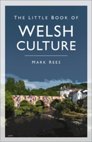 The Little Book of Welsh Culture 0750999721 Book Cover