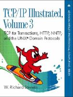 TCP for Transactions, HTTP, NNTP, and the UNIX(R) Domain Protocols (TCP/IP Illustrated, Volume 3)