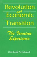 Revolution and Economic Transition: The Iranian Experience 0791405109 Book Cover