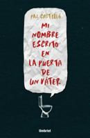Mi nombre escrito en la puerta de un váter 8492915919 Book Cover