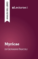 Myricae - Giovanni Pascoli (analisi del libro) (Italian Edition) 2390801781 Book Cover