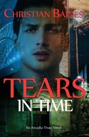 Tears in Time (Arcadia Trust) 1999570855 Book Cover
