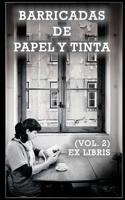 Barricadas de papel y tinta: Ex Libris (Vol. 2) 172890238X Book Cover