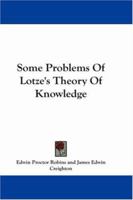 Some Problems of Lotze's Theory of Knowledge 1162746572 Book Cover