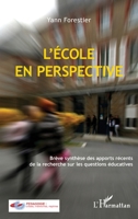 L'École en perspective: Brève synthèse des apports récents de la recherche sur les questions éducatives (Pédagogie: Crises, Mémoires, Repères) (French Edition) 2343208166 Book Cover