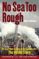 No Sea Too Rough: The Royal Fleet Auxiliary in the Falklands War: The Untold Story 186176314X Book Cover