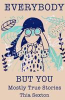 Everybody But You 0998337390 Book Cover
