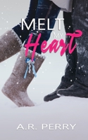Melt My Heart 1674476345 Book Cover