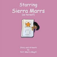 Starring Sierra Marrs (as herself): Sierra Marrs in " What Will I Be?" 1491277130 Book Cover