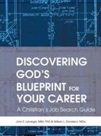 Discovering God's Blueprint for Your Career: A Christian's Job Search Guide 0595308481 Book Cover
