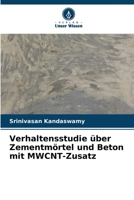 Verhaltensstudie über Zementmörtel und Beton mit MWCNT-Zusatz 6205769875 Book Cover