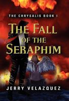 The Fall of the Seraphim (The Chrysalis) 1609107683 Book Cover