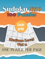 100 Sudoku Puzzle 16x16 - One puzzle per page: Sudoku Puzzle Books - Medium Level - Hours of Fun to Keep Your Brain Active & Young - Gift for Sudoku Lovers - Vol 2 B08R4F8SZK Book Cover