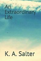 An Extraordinary Life 1723931527 Book Cover