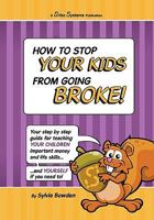 How to Stop Your Kids Going Broke 1494452189 Book Cover