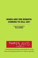 When are the Robots Coming to Kill Us? 1639322531 Book Cover