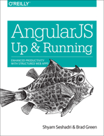 AngularJS: Up and Running: Enhanced Productivity with Structured Web Apps 1491901942 Book Cover