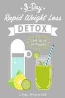 Weekend Weight Loss: 3-Day Rapid Detox - Lose Up to 10 Pounds! 1514772159 Book Cover