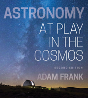 Astronomy: At Play in the Cosmos 1324043326 Book Cover