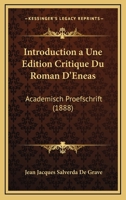 Introduction A Une Edition Critique Du Roman D'Eneas: Academisch Proefschrift (1888) 1161212302 Book Cover
