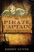 The Pirate Captain, Chronicles of a Legend 0578431750 Book Cover
