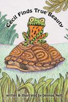 Cecil Finds True Beauty 1434980243 Book Cover