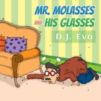 Mr. Molasses and His Glasses 1927977150 Book Cover