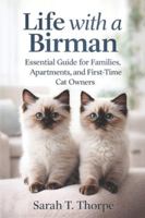 Life with a Birman: Essential Guide for Families, Apartments, and First-Time Cat Owners B0G4WR38D9 Book Cover