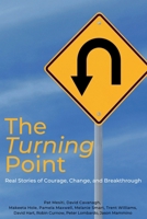 The Turning Point: Real Stories of Courage, Change, and Breakthrough B0FLJWW16M Book Cover