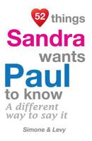 52 Things Sandra Wants Paul To Know: A Different Way To Say It 1511933372 Book Cover