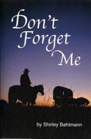 Don't Forget Me 0983050384 Book Cover