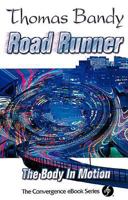 Road Runner: The Body in Motion (Convergence Ebook Series) 068702174X Book Cover