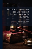 Instructor General de Los Jueces y Fiscales de Paz En Filipinas... 1272987566 Book Cover