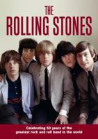 The Rolling Stones: Celebrating 50 Years of the Greatest Rock and Roll Band in the World 0956864295 Book Cover