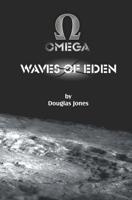 Waves Of Eden (Omega #1) 1453652221 Book Cover