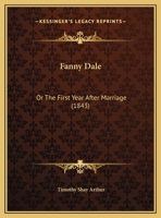 Fanny Dale: Or The First Year After Marriage 1246392879 Book Cover