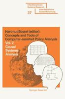 Concepts and Tools of Computer-Assisted Policy Analysis: Vol. 2: Causal Systems Analysis 3764309229 Book Cover