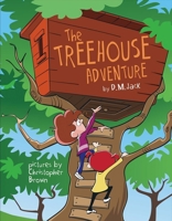 The Treehouse Adventure 0692810870 Book Cover