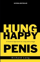 Happy Hung: A Positive Approach to Living with a Huge PENIS B0BZBNY8KB Book Cover